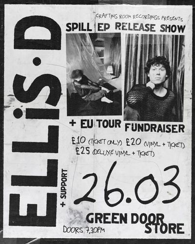 ELLiS D - Spill EP Release + EU Tour Fundraiser